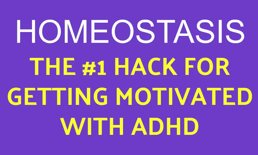 Homeostasis Hack for Getting Motivated with ADHD Featured Image