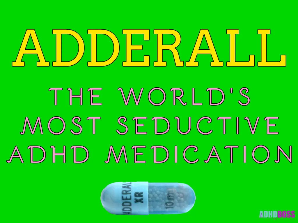 adderall - the world's most seductive adhd medication