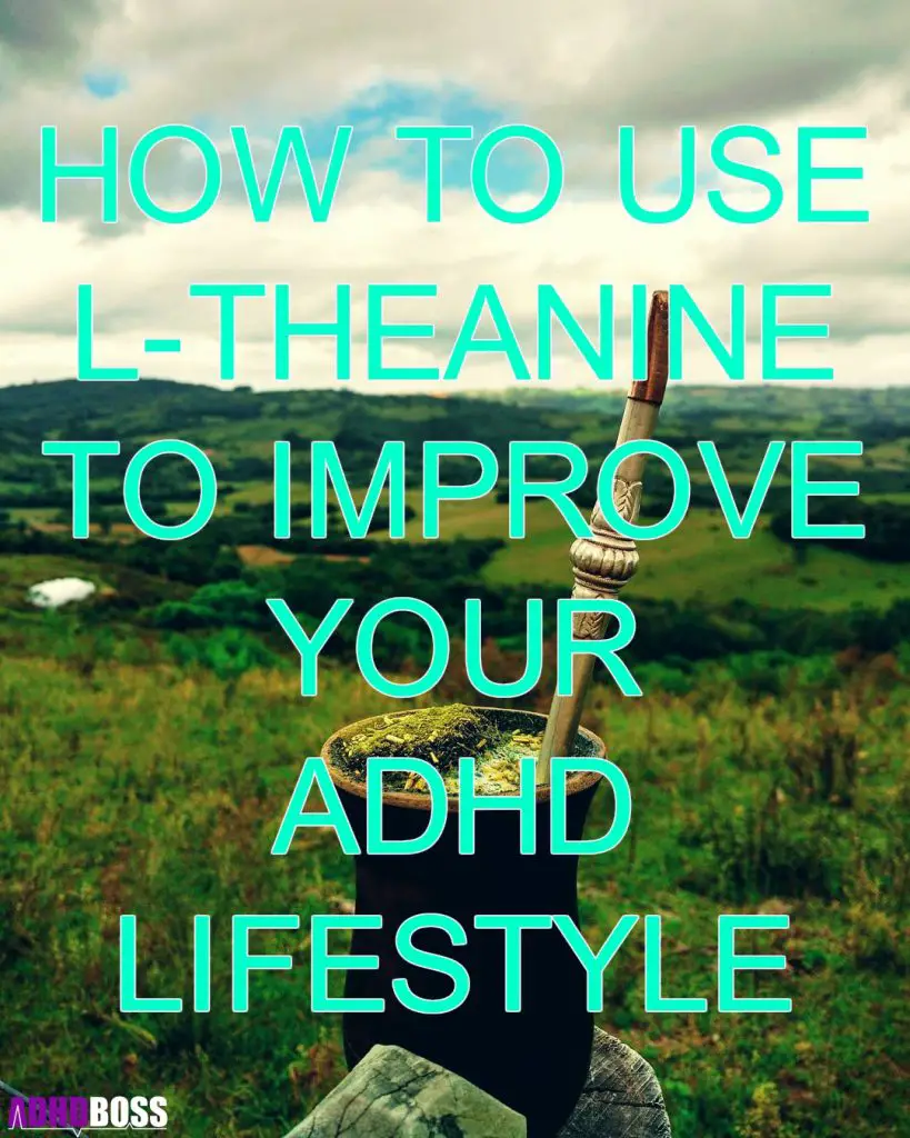 how-to-use-l-theanine-to-improve-your-adhd-lifestyle